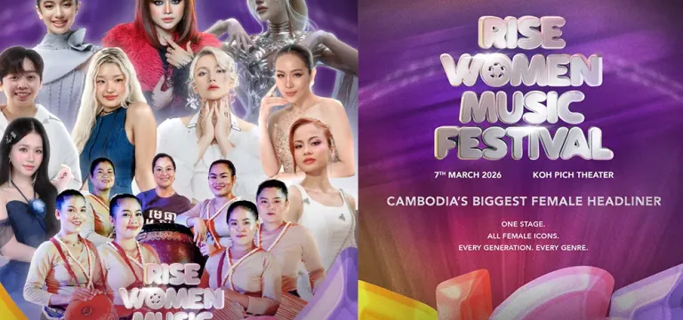 Rise Women Music Festival ប្រមូលផ្ដុំទៅតារាចម្រៀងស្រីល្បីៗប្រចាំស្រុកខ្មែរ ជួបជុំគ្នាអបអរទិវាសិទ្ធិនារី